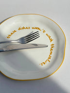 Statement Plate - 'these dishes won't wash themselves.'